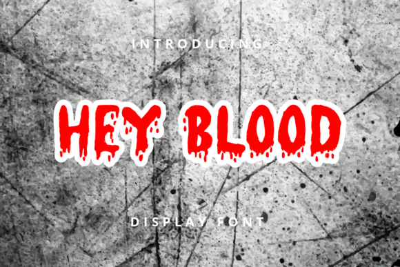 Hey Blood: A Spooky Display Font for Creative Branding